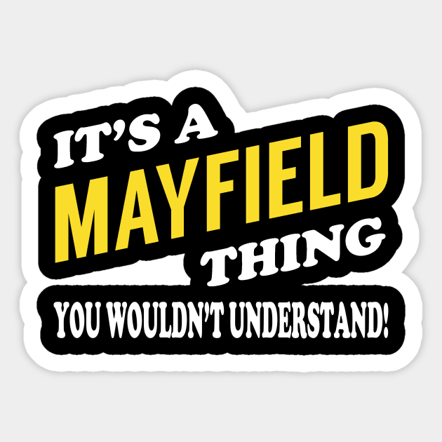 Its MAYFIELD Thing You Wouldnt Understand Sticker by Nap